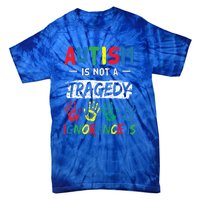 Autism Is Not A Tragedy Support Awareness Acceptance Love Gift Tie-Dye T-Shirt