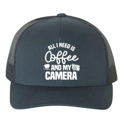 All I Need Is Coffee And My Camera Photographer Photography Gift Yupoong Adult 5-Panel Trucker Hat