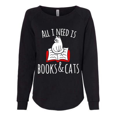 All I Need Is Books & Cats Womens California Wash Sweatshirt