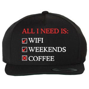 All I Need Is Wifi Weekends Coffee Wool Snapback Cap