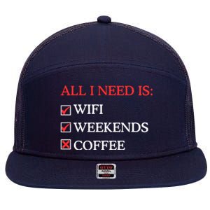 All I Need Is Wifi Weekends Coffee 7 Panel Mesh Trucker Snapback Hat