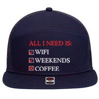 All I Need Is Wifi Weekends Coffee 7 Panel Mesh Trucker Snapback Hat