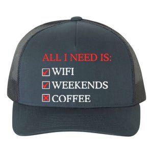 All I Need Is Wifi Weekends Coffee Yupoong Adult 5-Panel Trucker Hat