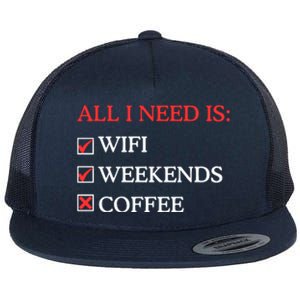 All I Need Is Wifi Weekends Coffee Flat Bill Trucker Hat