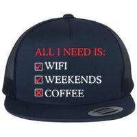 All I Need Is Wifi Weekends Coffee Flat Bill Trucker Hat