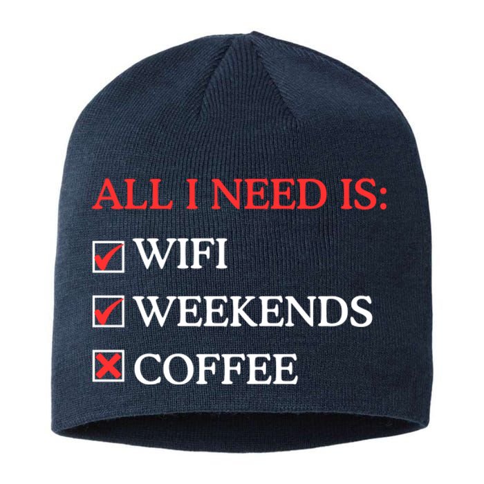 All I Need Is Wifi Weekends Coffee Sustainable Beanie