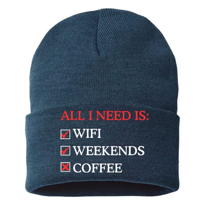 All I Need Is Wifi Weekends Coffee Sustainable Knit Beanie