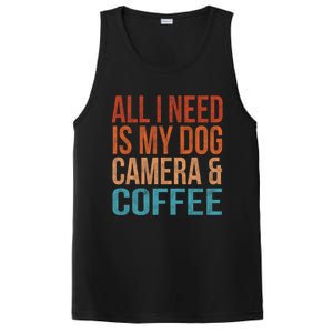 All I Need Is My Dog Coffee And My Camera Photographer Gift PosiCharge Competitor Tank