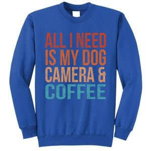 All I Need Is My Dog Coffee And My Camera Photographer Gift Sweatshirt