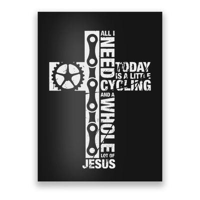 All I Need Is Cycling And Jesus Christian Religious Poster