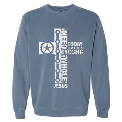 All I Need Is Cycling And Jesus Christian Religious Garment-Dyed Sweatshirt