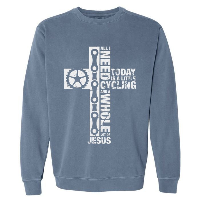 All I Need Is Cycling And Jesus Christian Religious Garment-Dyed Sweatshirt