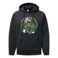 All I Need Is Coffee And Plants Skeletons Coffee Lover Performance Fleece Hoodie