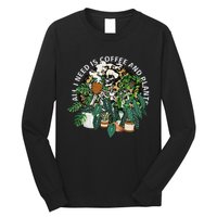 All I Need Is Coffee And Plants Skeletons Coffee Lover Long Sleeve Shirt