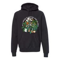 All I Need Is Coffee And Plants Skeletons Coffee Lover Premium Hoodie