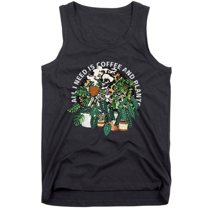 All I Need Is Coffee And Plants Skeletons Coffee Lover Tank Top