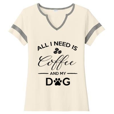 All I Need Is Coffee And My Dog Caffeine Lovers Gift Ladies Halftime Notch Neck Tee