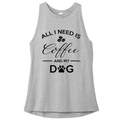 All I Need Is Coffee And My Dog Caffeine Lovers Gift Ladies PosiCharge Tri-Blend Wicking Tank