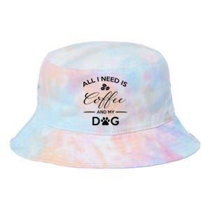 All I Need Is Coffee And My Dog Caffeine Lovers Gift Tie Dye Newport Bucket Hat