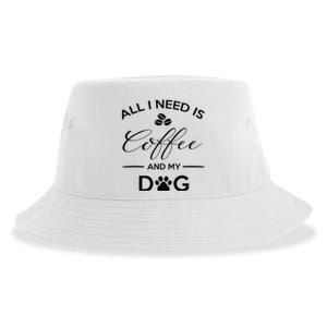 All I Need Is Coffee And My Dog Caffeine Lovers Gift Sustainable Bucket Hat