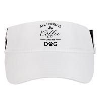 All I Need Is Coffee And My Dog Caffeine Lovers Gift Adult Drive Performance Visor