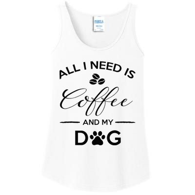 All I Need Is Coffee And My Dog Caffeine Lovers Gift Ladies Essential Tank