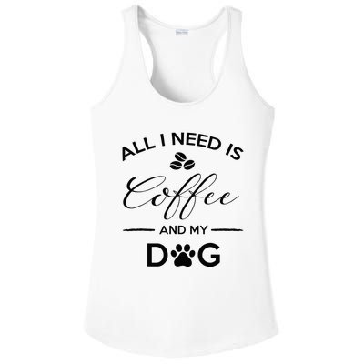 All I Need Is Coffee And My Dog Caffeine Lovers Gift Ladies PosiCharge Competitor Racerback Tank