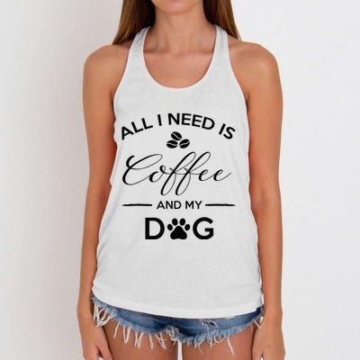 All I Need Is Coffee And My Dog Caffeine Lovers Gift Women's Knotted Racerback Tank