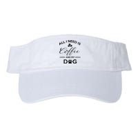 All I Need Is Coffee And My Dog Caffeine Lovers Gift Valucap Bio-Washed Visor