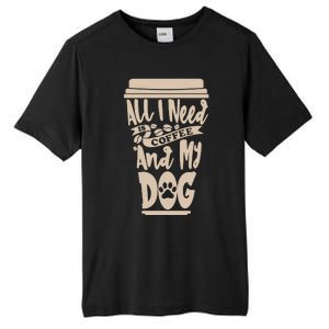 All I Need Is Coffee And My Dog, Funny Dog Owner Tall Fusion ChromaSoft Performance T-Shirt