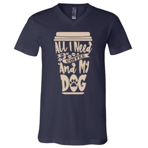 All I Need Is Coffee And My Dog, Funny Dog Owner V-Neck T-Shirt