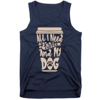 All I Need Is Coffee And My Dog, Funny Dog Owner Tank Top