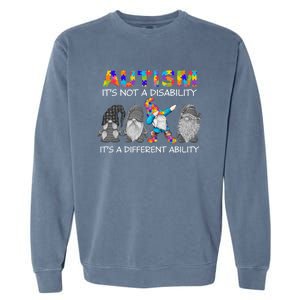 Autism It's Not A Disability It's A Different Ability Gnomes Gift Garment-Dyed Sweatshirt