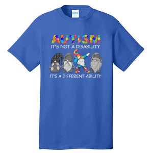 Autism It's Not A Disability It's A Different Ability Gnomes Gift Tall T-Shirt