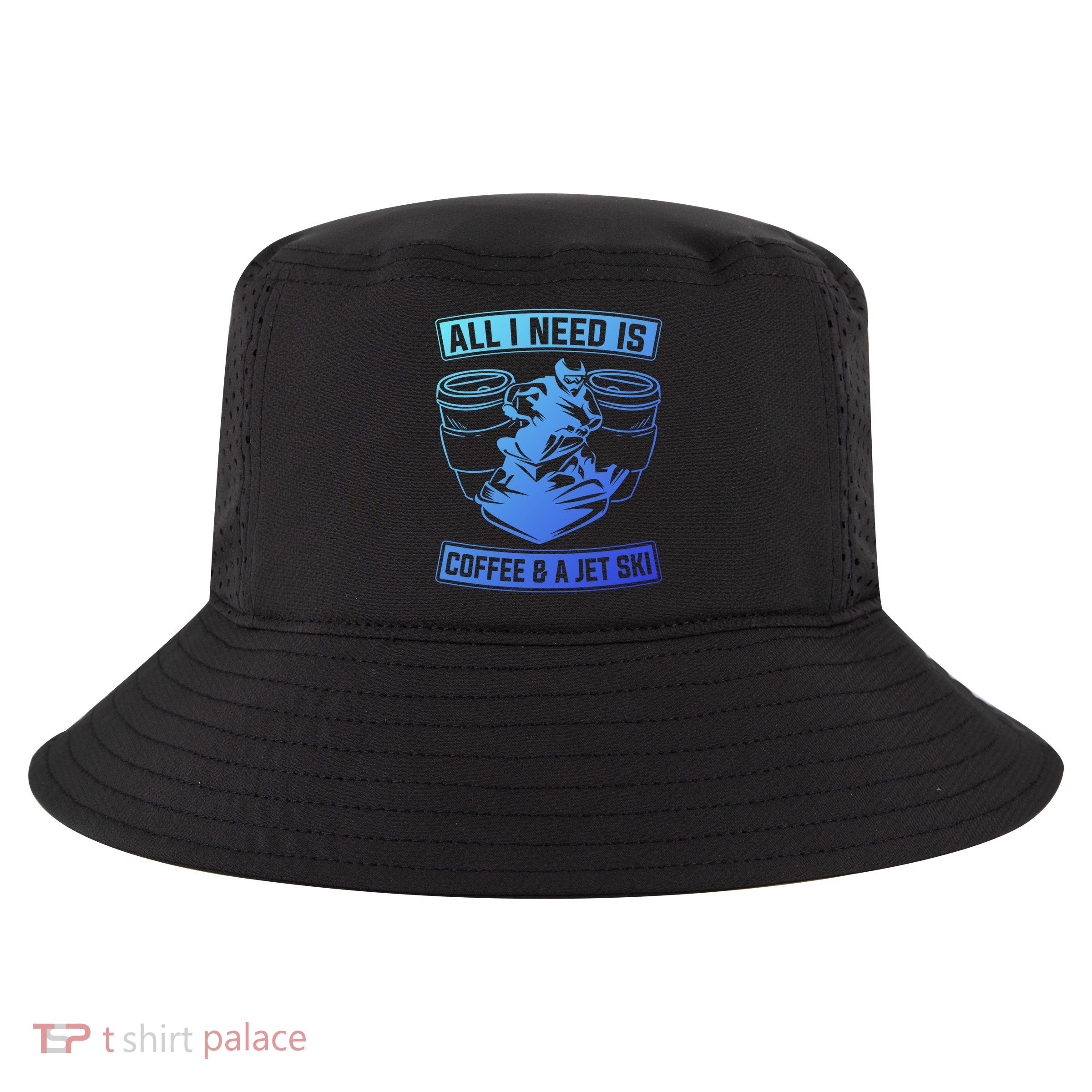 All I Need Is Coffee And A Jet Ski Jet Skiing Jet Skier Great Gift Cool Comfort Performance Bucket Hat