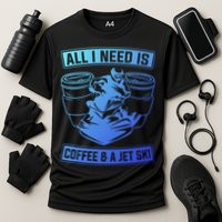 All I Need Is Coffee And A Jet Ski Jet Skiing Jet Skier Great Gift Cooling Performance Crew T-Shirt