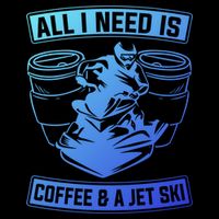 All I Need Is Coffee And A Jet Ski Jet Skiing Jet Skier Great Gift Cooling Performance Crew T-Shirt
