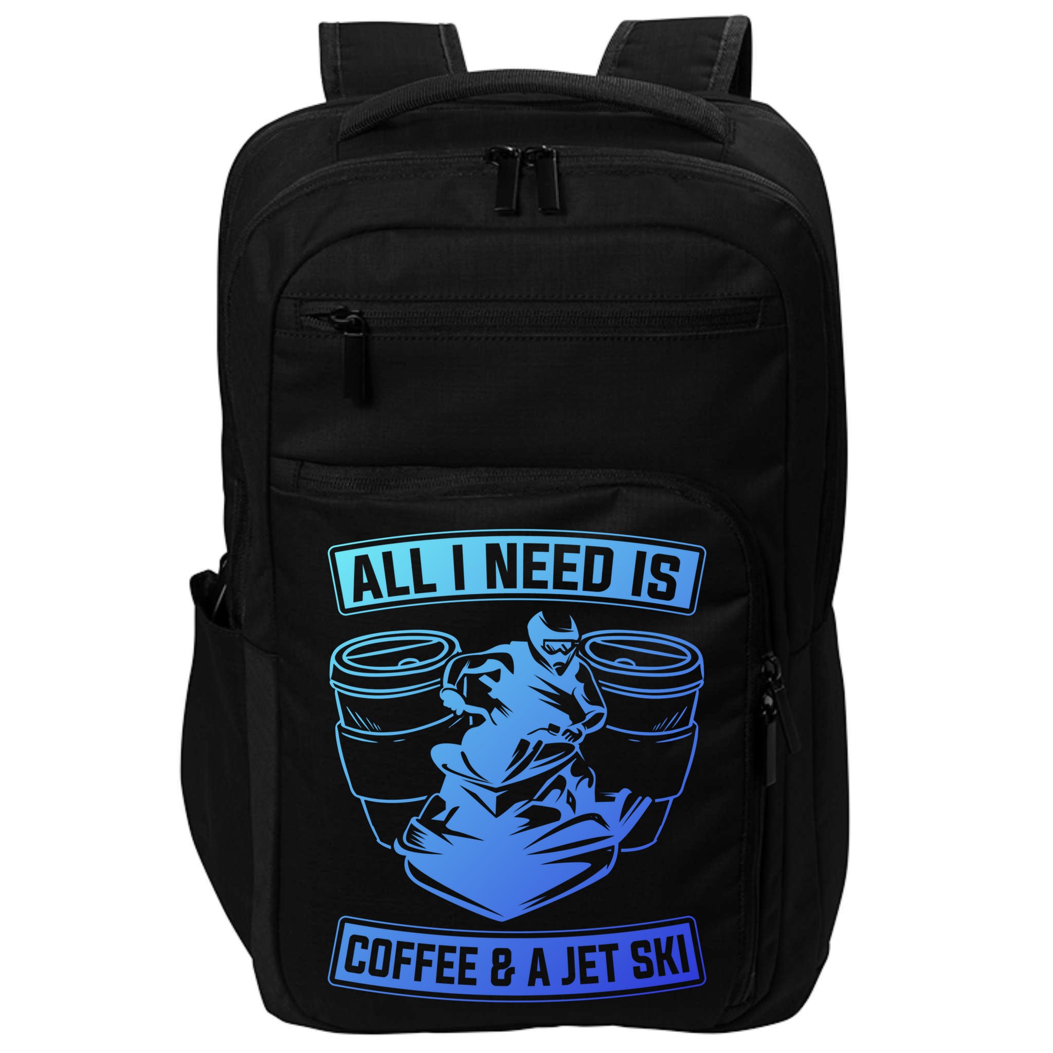 All I Need Is Coffee And A Jet Ski Jet Skiing Jet Skier Great Gift Impact Tech Backpack