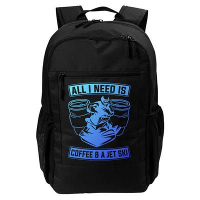 All I Need Is Coffee And A Jet Ski Jet Skiing Jet Skier Great Gift Backpack