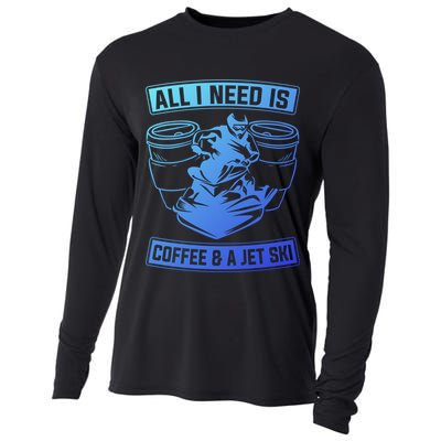 All I Need Is Coffee And A Jet Ski Jet Skiing Jet Skier Great Gift Cooling Performance Long Sleeve Crew