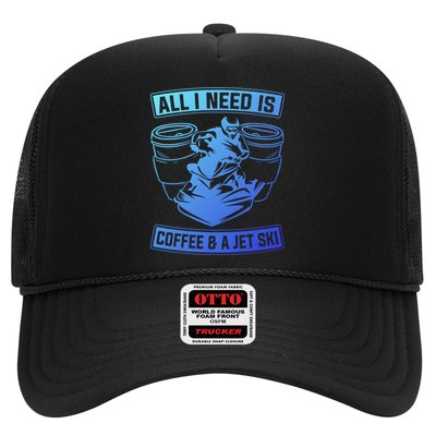 All I Need Is Coffee And A Jet Ski Jet Skiing Jet Skier Great Gift Trucker Hat
