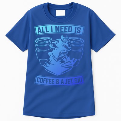 All I Need Is Coffee And A Jet Ski Jet Skiing Jet Skier Great Gift Tall T-Shirt