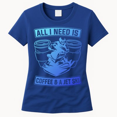 All I Need Is Coffee And A Jet Ski Jet Skiing Jet Skier Great Gift Womens T-Shirt