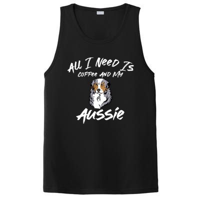 All I Need Is Coffee And My Aussie Dog Lovers Gift PosiCharge Competitor Tank