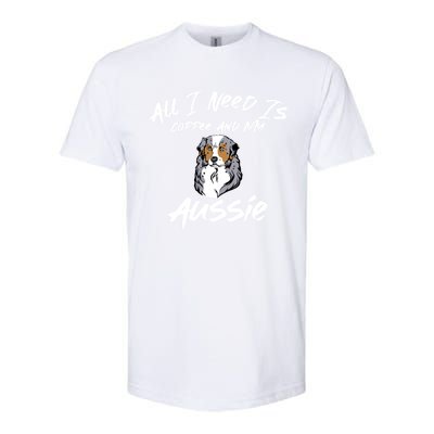 All I Need Is Coffee And My Aussie Dog Lovers Gift Softstyle CVC T-Shirt