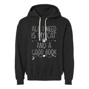 All I Need Is My Cat And A Good Book Garment-Dyed Fleece Hoodie