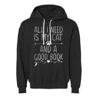 All I Need Is My Cat And A Good Book Garment-Dyed Fleece Hoodie