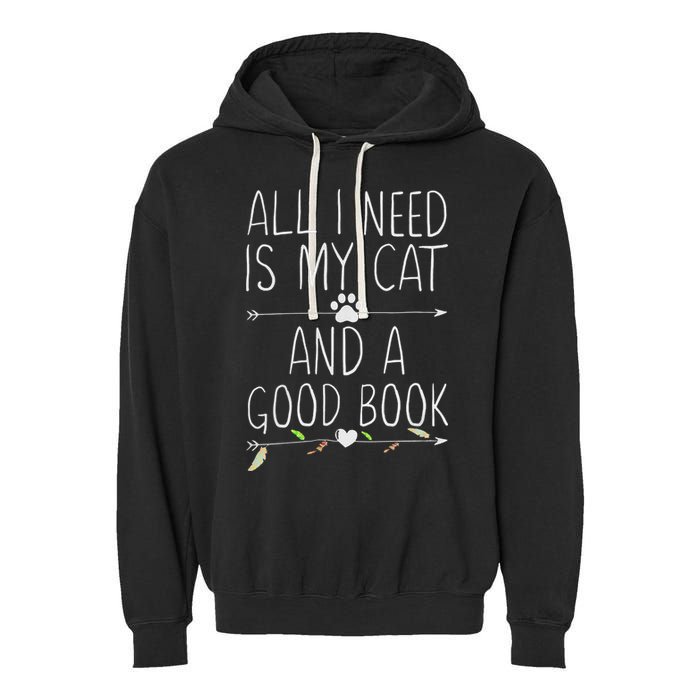 All I Need Is My Cat And A Good Book Garment-Dyed Fleece Hoodie