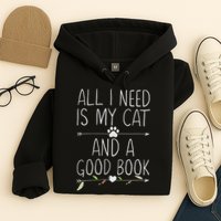 All I Need Is My Cat And A Good Book Hoodie