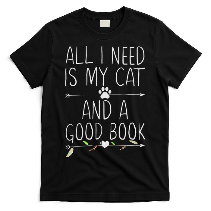 All I Need Is My Cat And A Good Book T-Shirt
